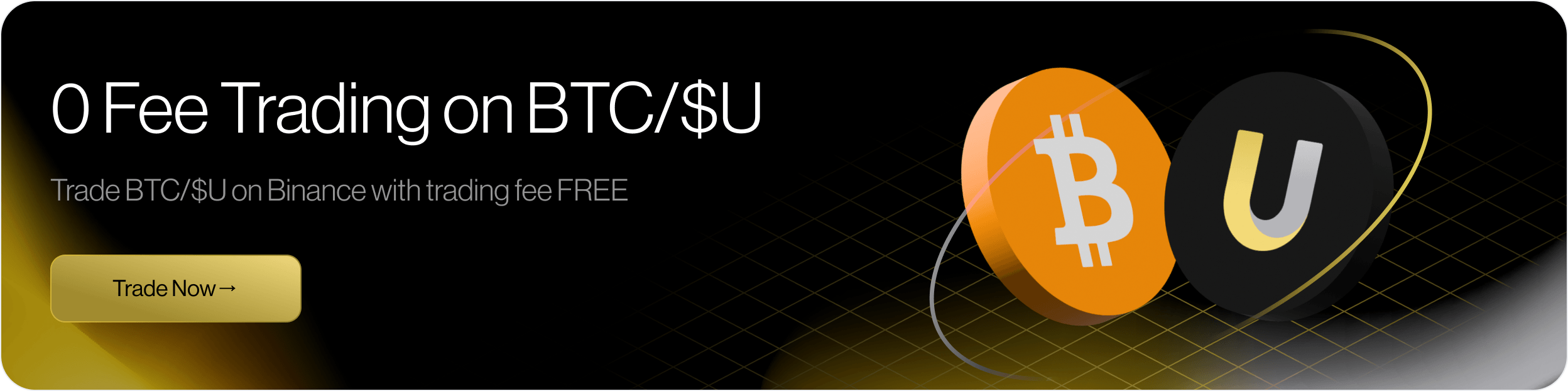 0 Fee Trading on BTC/$U